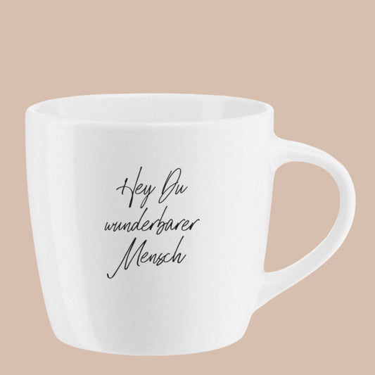 Motivationstasse "Hey Du wunderbarer Mensch"