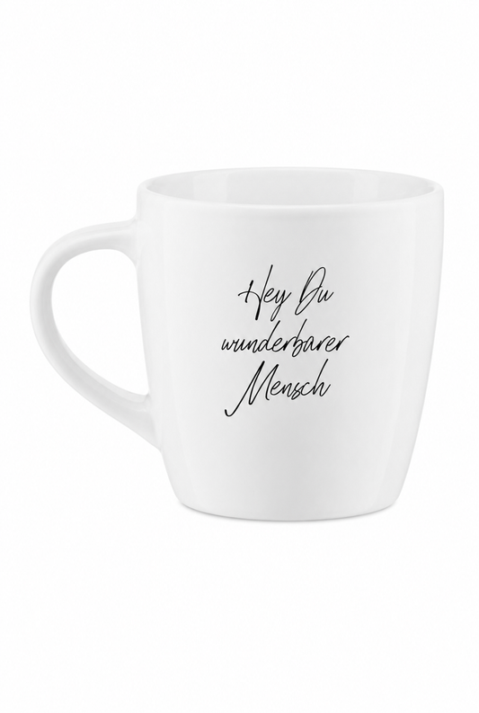 Motivationstasse "Hey Du wunderbarer Mensch"